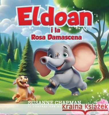 Eldoan i la Rosa Damascena Susanne Chapman 9781068422034 Susanne Chapman