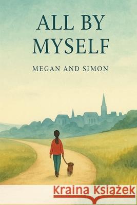 All By Myself Simon N. Robinson 9781068431043 Simon Robinson