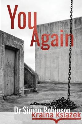 You, Again: An Atlas of the Afterlife Simon Robinson 9781068431067