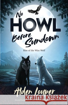 No Howl Before Sundown Alden Louper 9781068433627 Liko Forest Publishing