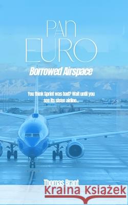 How Not To Run an Airline Thomas Brant 9781068437519 T Brant Publishing
