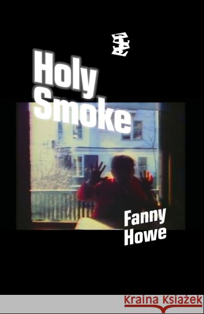 Holy Smoke Fanny Howe 9781068439513