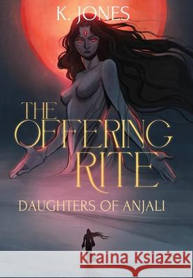 The Offering Rite K. Jones 9781068441301 Annesley, Vine and Harrow Publishing