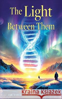 The Light Between Them Thomas G. Ickes 9781068461804