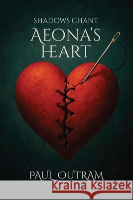 Aeona's Heart Paul Outram 9781068462016 Wohler Publishing