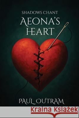 Aeona's Heart Paul Outram 9781068462030 Wohler Publishing