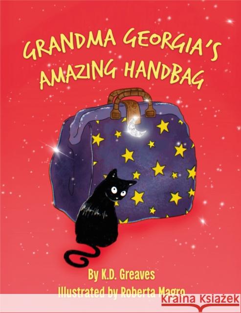 Grandma Georgina's Amazing Handbag K.D. GREAVES 9781068476426