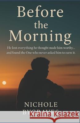 Before The Morning Nichole Bygraves 9781068476907 Kingdom Pieces Publishing