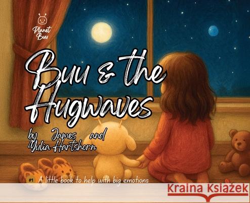 Buu & The Hugwaves James Hartshorn Yulia Hartshorn 9781068478406 Planet Buu Press