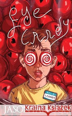 Eye Candy Jason Falloon 9781068478727 Monica Moon Publishers