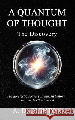 A Quantum of Thought - The Discovery A. D. Quinton 9781068484209 AD Quinton