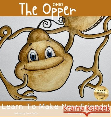 The Ohio Opper: Learn To Make New Friends! Suzy Duffy Mike Roberts 9781068485657