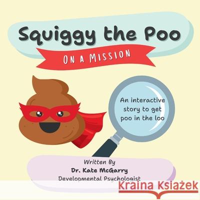 Squiggy the Poo: On a Mission Kate McGarry 9781068489327 Dr Kate McGarry
