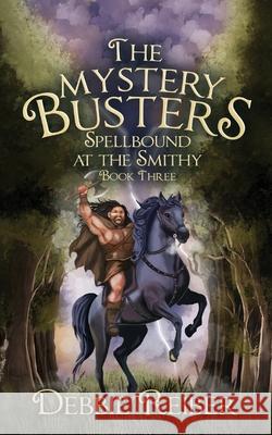 Spellbound at the Smithy Debbie Reiber 9781068491443