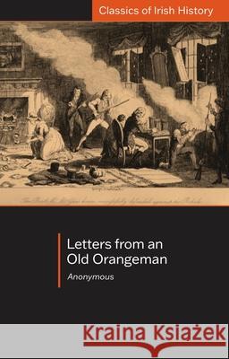 Letters from an Old Orangeman Marc Muholland Marc Muholland 9781068502323 University College Dublin Press