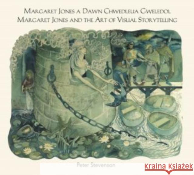 Margaret Jones a Dawn Chwedleua Gweledol / Margaret Jones and the Art of Visual Storytelling Peter Stevenson 9781068505355