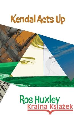 Kendal Acts Up Ros Huxley S. A. Harrison 9781068518829 Writesideleft
