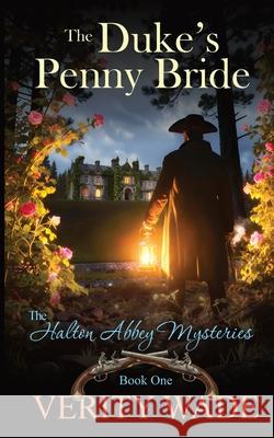 The Duke's Penny Bride Verity Wade Antony Wootten 9781068525223 Sea Grass Books