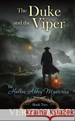 The Duke and the Viper Verity Wade Antony Wootten 9781068525230 Sea Grass Books