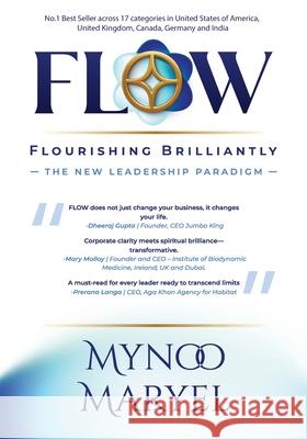 FlOW - Flourishing Brilliantly: The New Leadership Paradigm Mynoo Maryel 9781068525643 Coach LLC Publishing