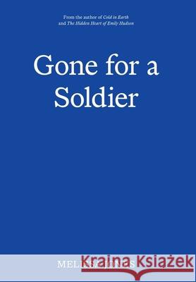Gone For A Soldier Melissa Jones 9781068527319