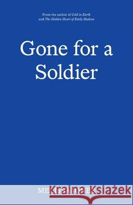 Gone For A Soldier Melissa Jones 9781068527326