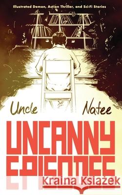 Uncanny Episodes: Illustrated Demon, Action Thriller, and Sci-Fi Stories Matias Muzzillo Anna Olofsson Sumit Roy 9781068538407