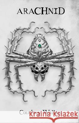 Arachnid Courtney Wallace Dan Emmerson 9781068559907 Creatura Publishing