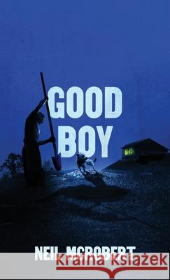 Good Boy Neil McRobert 9781068563102 Wild Hunt Books