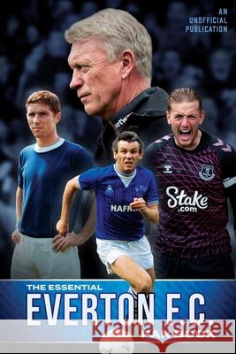 The Essential Everton F.C. Fanbook Graham Putnam 9781068568947