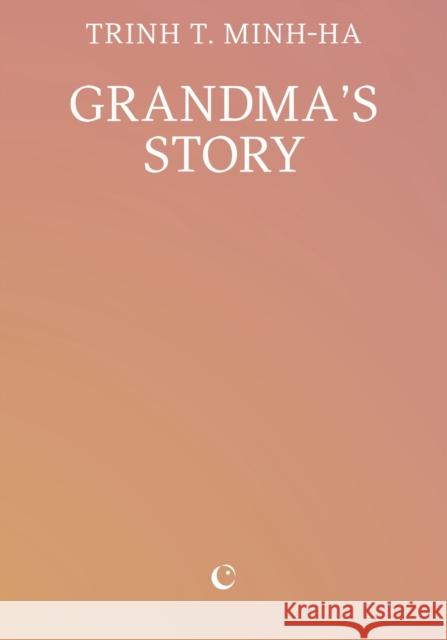 Grandma’s Story Trinh T. Minh-ha 9781068591808
