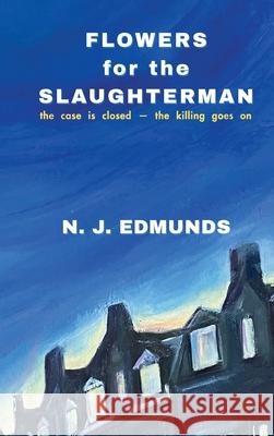 Flowers for the Slaughterman N. J. Edmunds 9781068593666 Southtoll