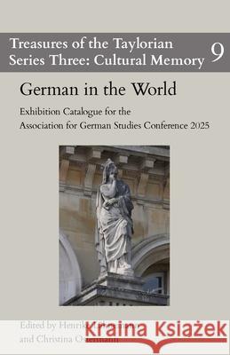 German in the World: Exhibition Catalogue for the Association for German Studies Conference 2025 Henrike L?hnemann Christina Ostermann 9781068605864 Taylor Institution Library