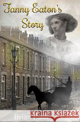 Fanny Eaton's Story Brian Eaton 9781068619588 Blossom Spring Publishing