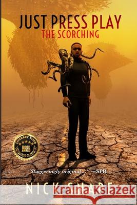 The Scorching: Just Press Play Nick Snape 9781068641121 Nick Snape