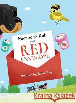 Marnie & Rob and the Red Envelope Elisia Ray Aaron R 9781068642814 Hiddennite Star Publishers