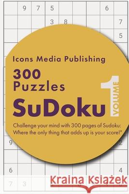 300 Easy Level Sudoku Puzzles Volume 1 Icons Media Publishing 9781068645778 Icons Media Publishing