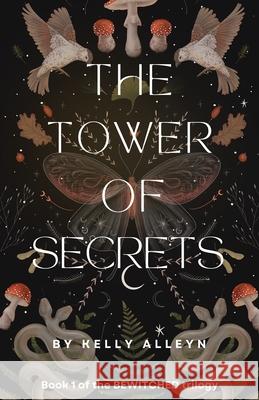 The Tower of Secrets Kelly Alleyn 9781068650505 Blackbird Digital Books