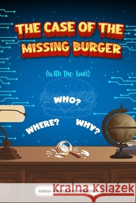THE CASE OF THE MISSING BURGER (with the bun) Angela Mae Morrison 9781068651021 Amazon Digital Services LLC - Kdp