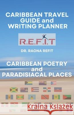 Caribbean Poetry and Paradisiacal Places Raona Refit 9781068655807 R.E.F.I.T Publishing