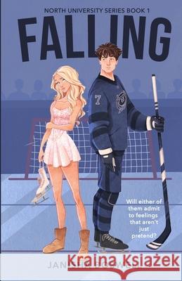 Falling: A Fake Dating College Romance Janisha Boswell 9781068657702 Self Publishing