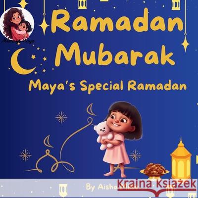 Ramadan Mubarak: Maya's Special Ramadan Aisha Millie 9781068657900