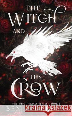 The Witch and His Crow Ben Alderson 9781068658518 Ben Alderson