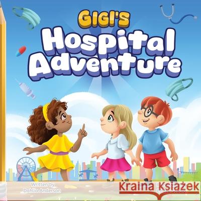 Gigi's Hospital Adventure Dahlia Anderson 9781068666100