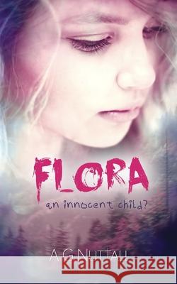 Flora: An Innocent Child? A. G. Nuttall 9781068669170 A G Nuttall