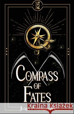 Compass of Fates Jules Pendragon 9781068674228 Julieta Pereyra
