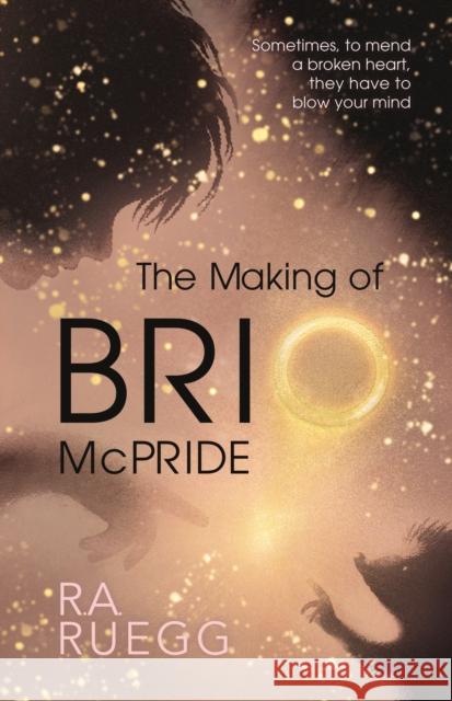 The Making of BRIO McPRIDE R.A. Ruegg 9781068674686