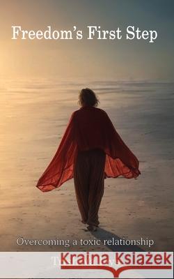 Freedom's First Step Trish Valleys 9781068675423 Siloe Publications