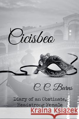 Cicisbeo C. C. Burns 9781068680519 C. C. Burns