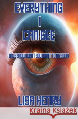 Everything I Can See Lisa Henry 9781068681349